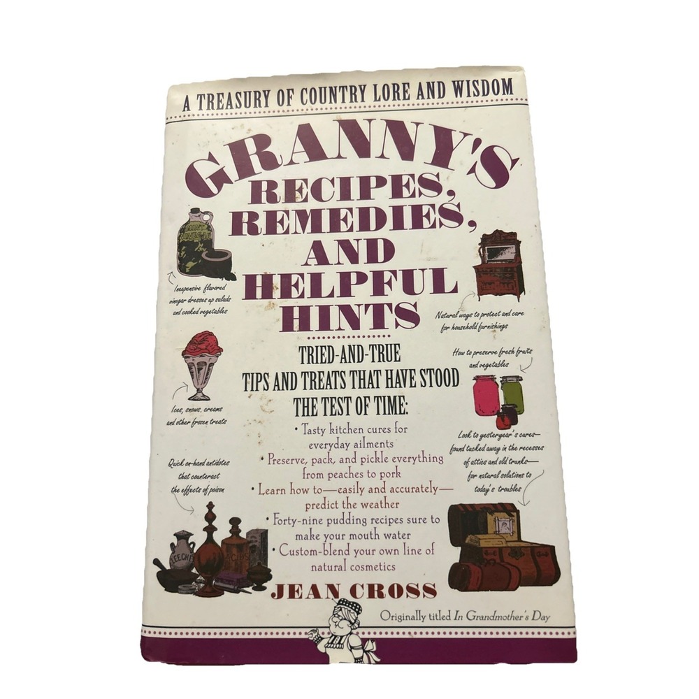 GRANNY'S RECIPES, REMEDIES, and HELPFUL HINTS by Jean Cross 1995 hardcover dj